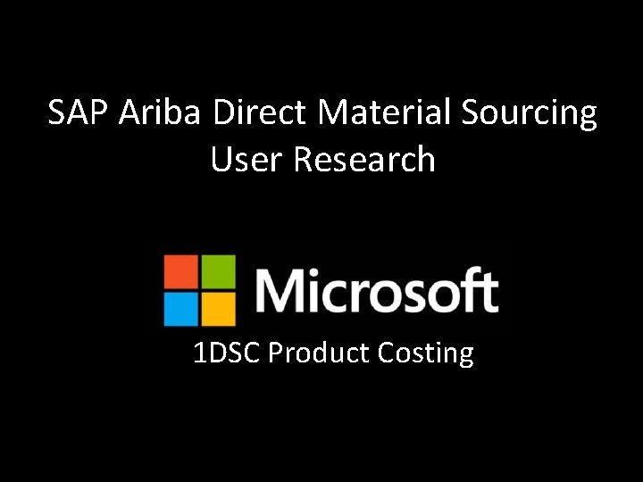 SAP Ariba Direct Material Sourcing User Research 1 DSC Product Costing 