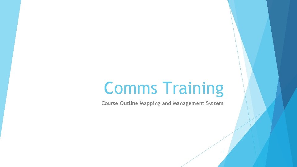 Comms Training Course Outline Mapping and Management System 1 