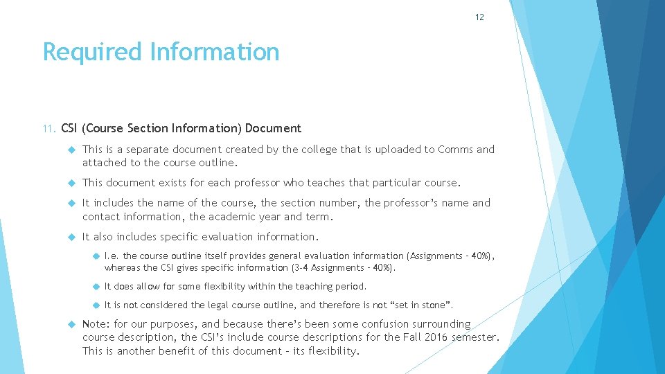 12 Required Information 11. CSI (Course Section Information) Document This is a separate document