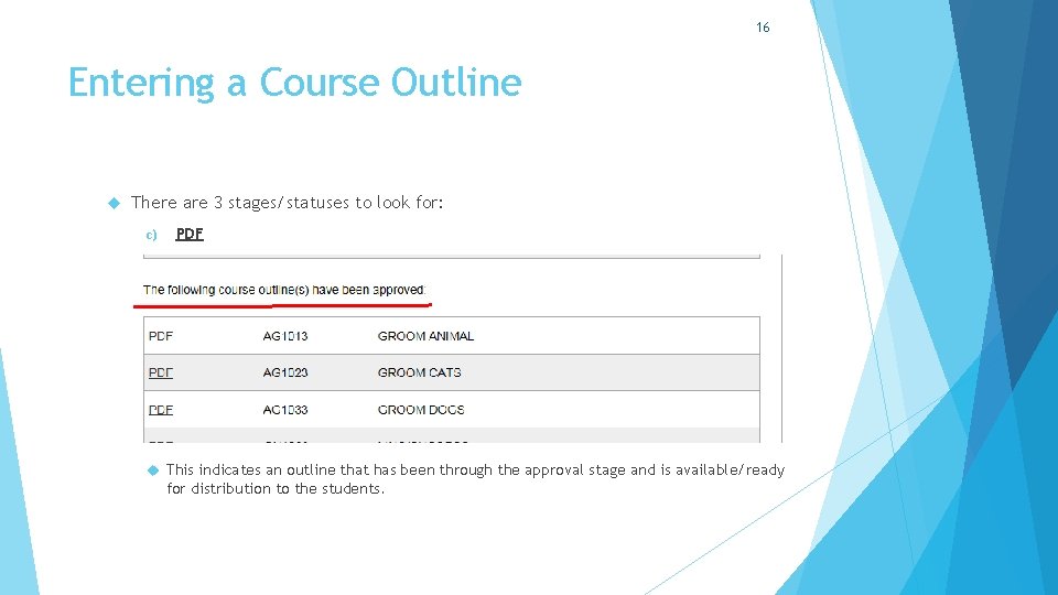 16 Entering a Course Outline There are 3 stages/statuses to look for: c) PDF