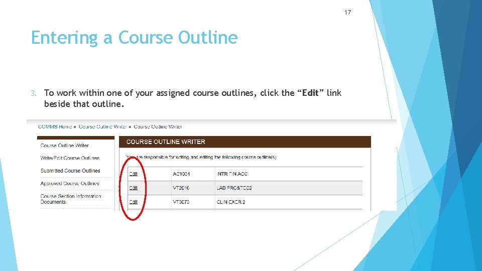 17 Entering a Course Outline 3. To work within one of your assigned course