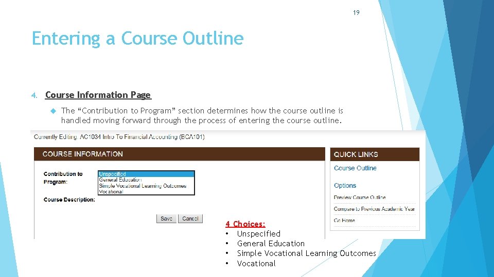 19 Entering a Course Outline 4. Course Information Page The “Contribution to Program” section