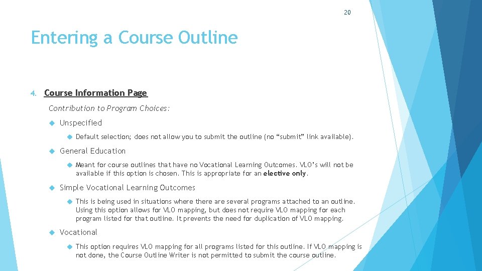 20 Entering a Course Outline 4. Course Information Page Contribution to Program Choices: Unspecified