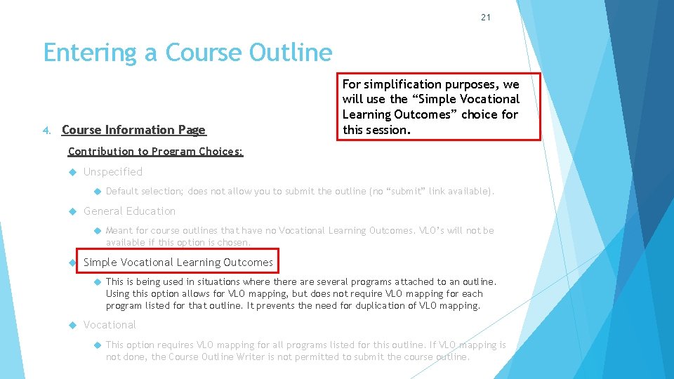 21 Entering a Course Outline 4. Course Information Page For simplification purposes, we will