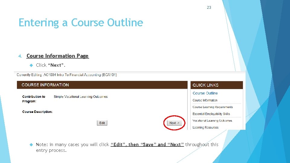 23 Entering a Course Outline 4. Course Information Page Click “Next”. Note: in many