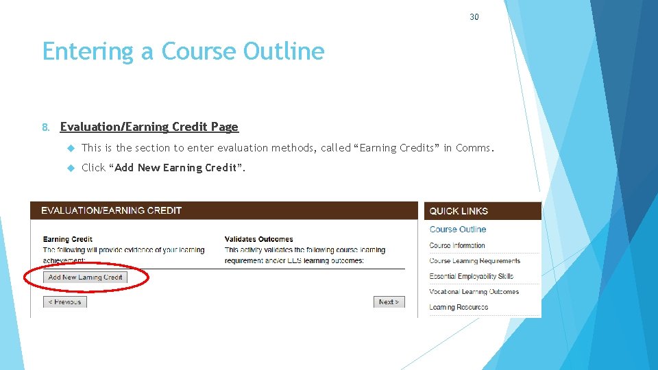 30 Entering a Course Outline 8. Evaluation/Earning Credit Page This is the section to
