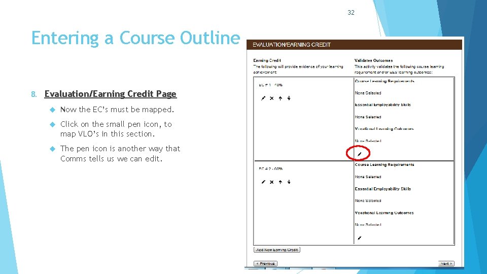 32 Entering a Course Outline 8. Evaluation/Earning Credit Page Now the EC’s must be