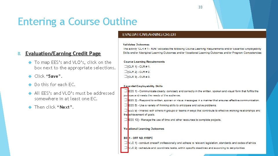 33 Entering a Course Outline 8. Evaluation/Earning Credit Page To map EES’s and VLO’s,