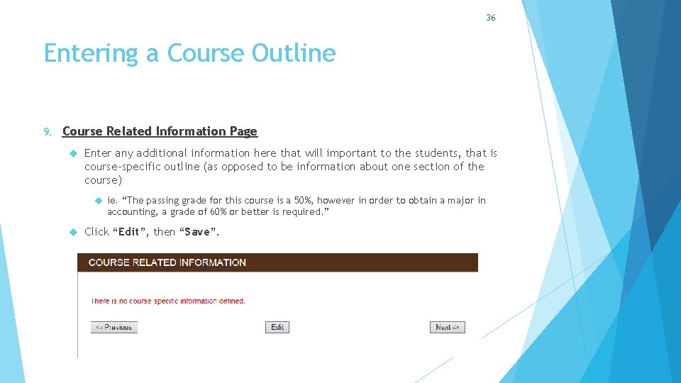 36 Entering a Course Outline 9. Course Related Information Page Enter any additional information