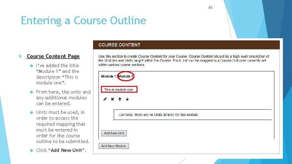41 Entering a Course Outline 9. Course Content Page I’ve added the title “Module