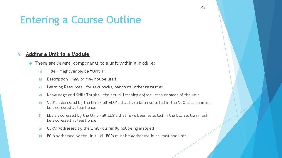 42 Entering a Course Outline 9. Adding a Unit to a Module There are