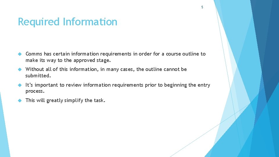 5 Required Information Comms has certain information requirements in order for a course outline