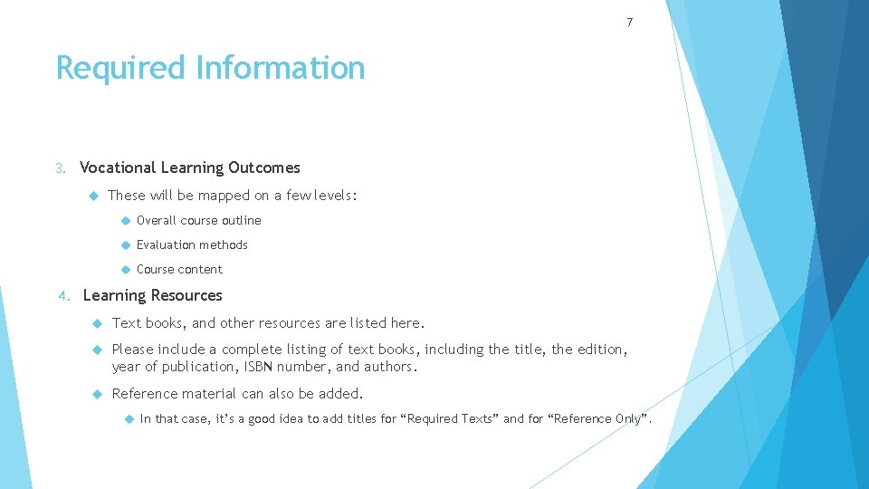 7 Required Information 3. Vocational Learning Outcomes These will be mapped on a few