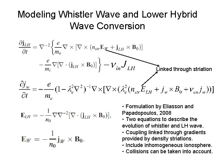 Modeling Whistler Wave and Lower Hybrid Wave Conversion Linked through striation • Formulation by