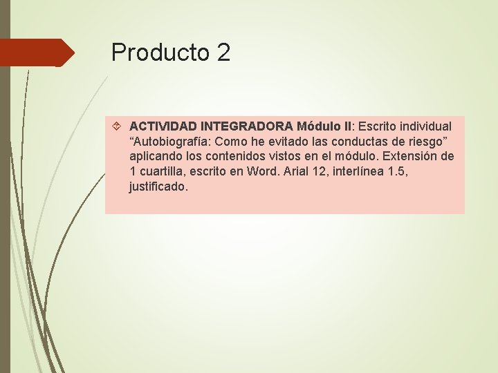 Producto 2 ACTIVIDAD INTEGRADORA Módulo II: Escrito individual “Autobiografía: Como he evitado las conductas