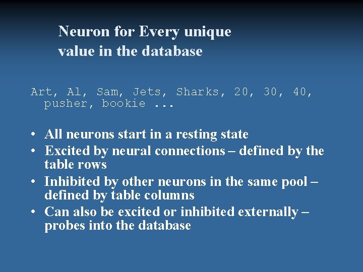 Neuron for Every unique value in the database Art, Al, Sam, Jets, Sharks, 20,