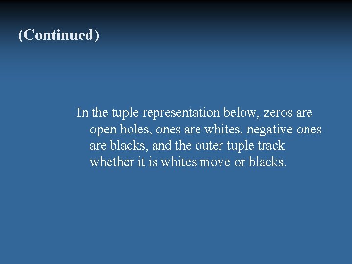 (Continued) In the tuple representation below, zeros are open holes, ones are whites, negative