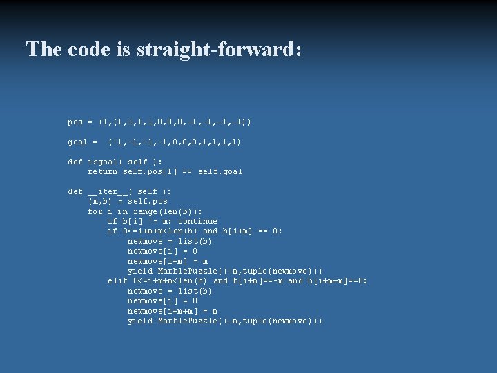 The code is straight-forward: pos = (1, 1, 0, 0, 0, -1, -1)) goal