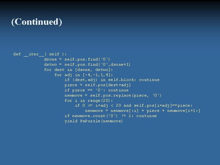 (Continued) def __iter__( self ): dsone = self. pos. find('0') dstwo = self. pos.