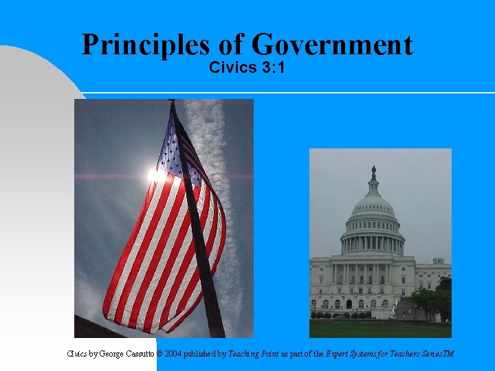 Principles of Government Civics 3: 1 Civics by George Cassutto © 2004 published by