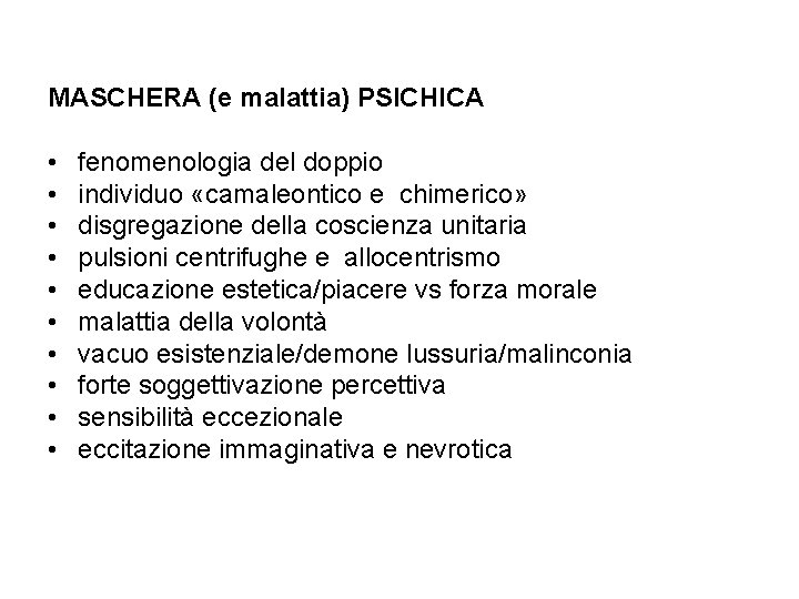 MASCHERA (e malattia) PSICHICA • • • fenomenologia del doppio individuo «camaleontico e chimerico»