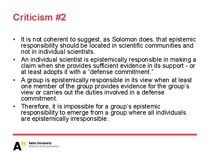 Criticism #2 • It is not coherent to suggest, as Solomon does, that epistemic
