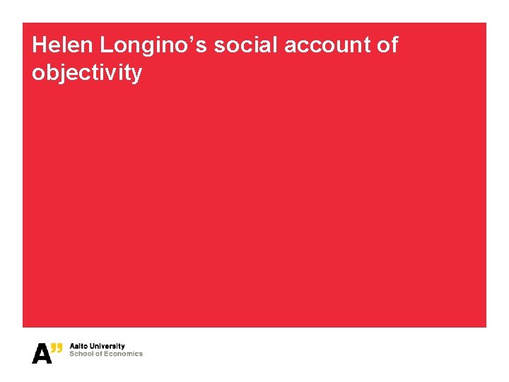 Helen Longino’s social account of objectivity 