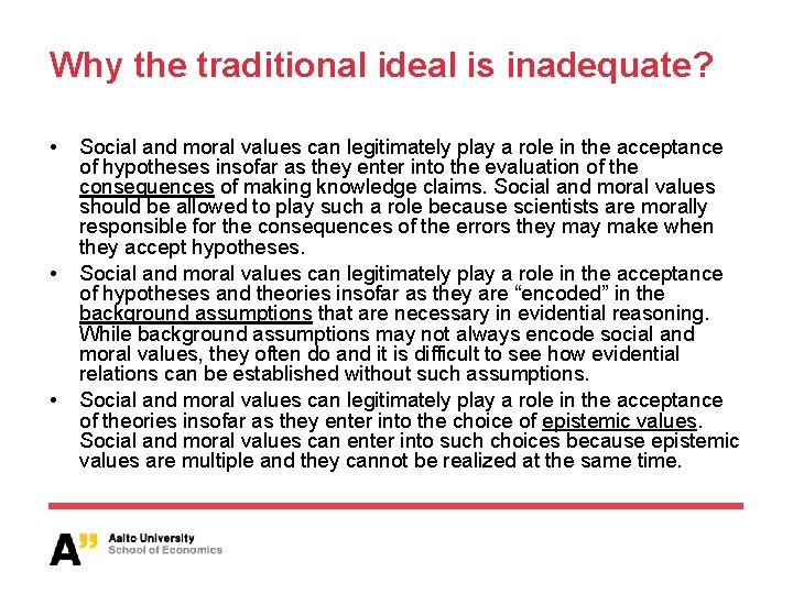 Why the traditional ideal is inadequate? • • • Social and moral values can