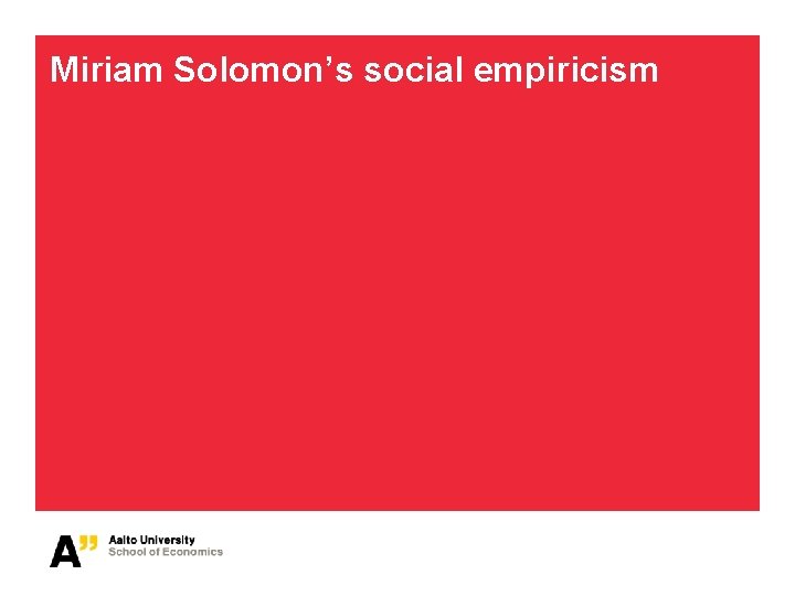Miriam Solomon’s social empiricism 