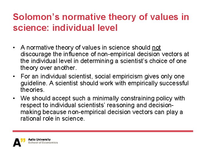 Solomon’s normative theory of values in science: individual level • A normative theory of