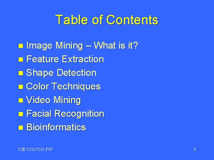Table of Contents Image Mining – What is it? n Feature Extraction n Shape