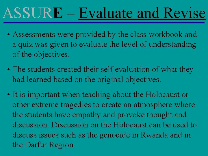 ASSURE – Evaluate and Revise • Assessments were provided by the class workbook and ASSURE – Evaluate and Revise • Assessments were provided by the class workbook and
