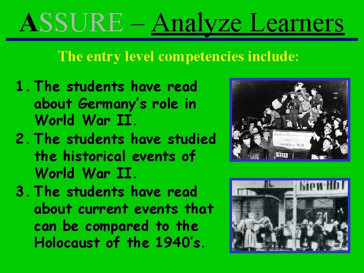 ASSURE – Analyze Learners The entry level competencies include: 1. The students have read ASSURE – Analyze Learners The entry level competencies include: 1. The students have read