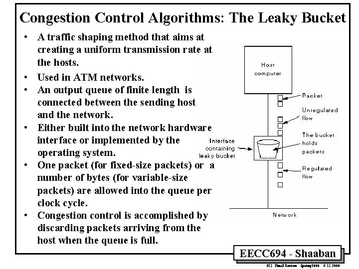 Congestion Control Algorithms: The Leaky Bucket • A traffic shaping method that aims at