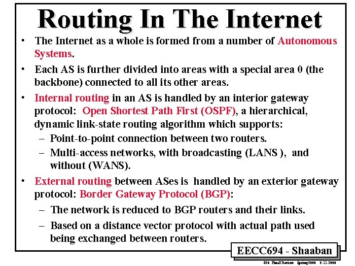 Routing In The Internet • The Internet as a whole is formed from a