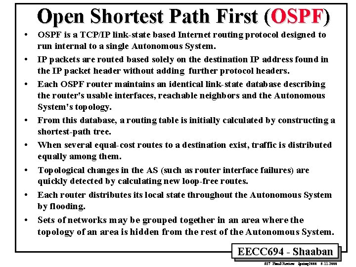 Open Shortest Path First (OSPF) • • OSPF is a TCP/IP link-state based Internet