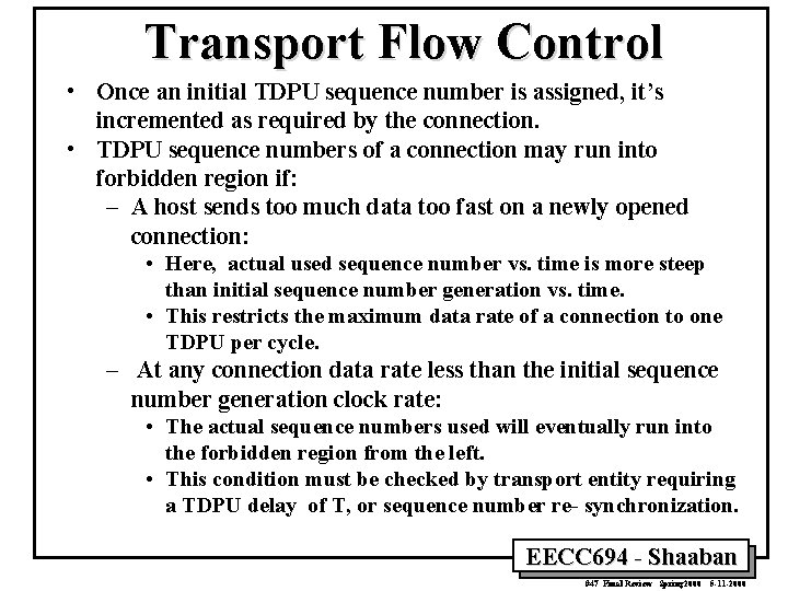 Transport Flow Control • Once an initial TDPU sequence number is assigned, it’s incremented