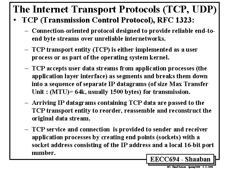 The Internet Transport Protocols (TCP, UDP) • TCP (Transmission Control Protocol), RFC 1323: –