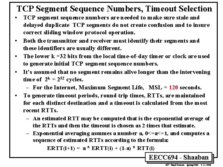 TCP Segment Sequence Numbers, Timeout Selection • TCP segment sequence numbers are needed to