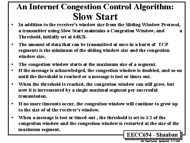 An Internet Congestion Control Algorithm: Slow Start • In addition to the receiver's window