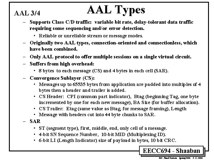 AAL 3/4 AAL Types – Supports Class C/D traffic: variable bit rate, delay-tolerant data