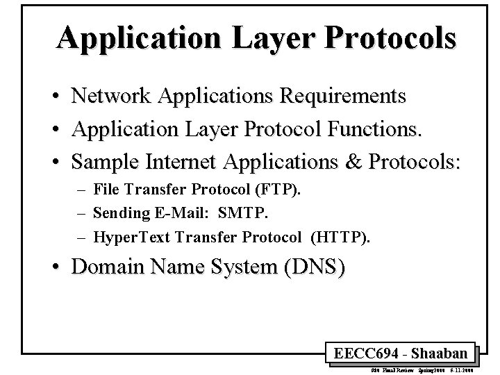 Application Layer Protocols • • • Network Applications Requirements Application Layer Protocol Functions. Sample