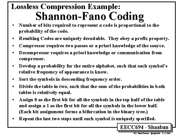 Lossless Compression Example: Shannon-Fano Coding • Number of bits required to represent a code