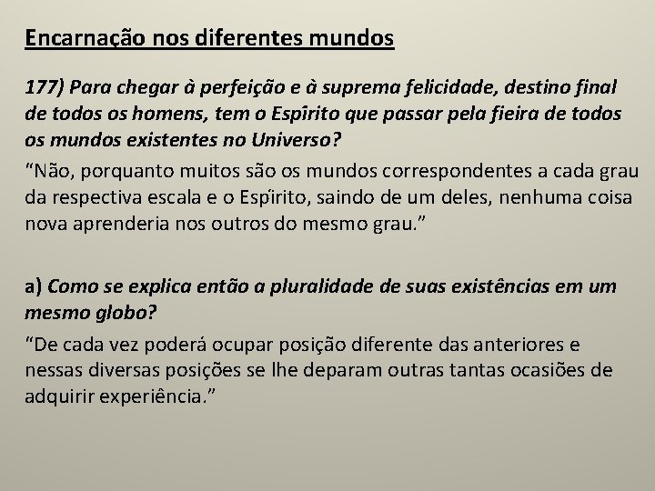 Encarnação nos diferentes mundos 177) Para chegar a perfeic a o e a suprema