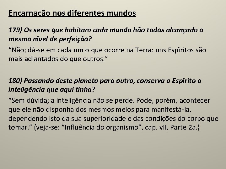 Encarnação nos diferentes mundos 179) Os seres que habitam cada mundo ha o todos