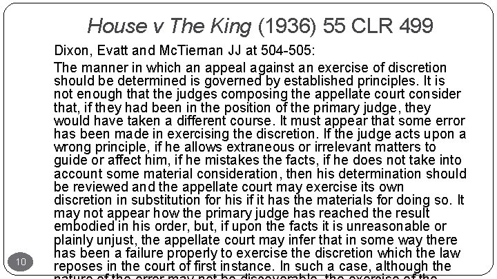 House v The King (1936) 55 CLR 499 10 Dixon, Evatt and Mc. Tiernan