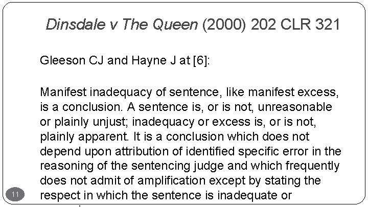 Dinsdale v The Queen (2000) 202 CLR 321 Gleeson CJ and Hayne J at