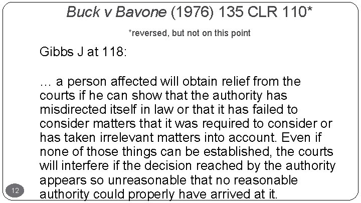 Buck v Bavone (1976) 135 CLR 110* *reversed, but not on this point Gibbs