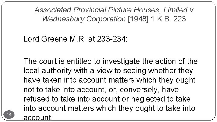 Associated Provincial Picture Houses, Limited v Wednesbury Corporation [1948] 1 K. B. 223 Lord