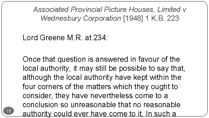 Associated Provincial Picture Houses, Limited v Wednesbury Corporation [1948] 1 K. B. 223 Lord